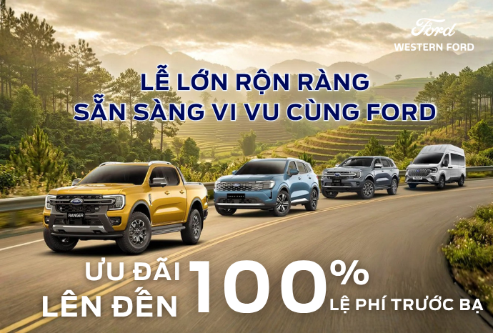 LỄ LỚN RỘN RÀNG, SẴN SÀNG VI VU CÙNG FORD