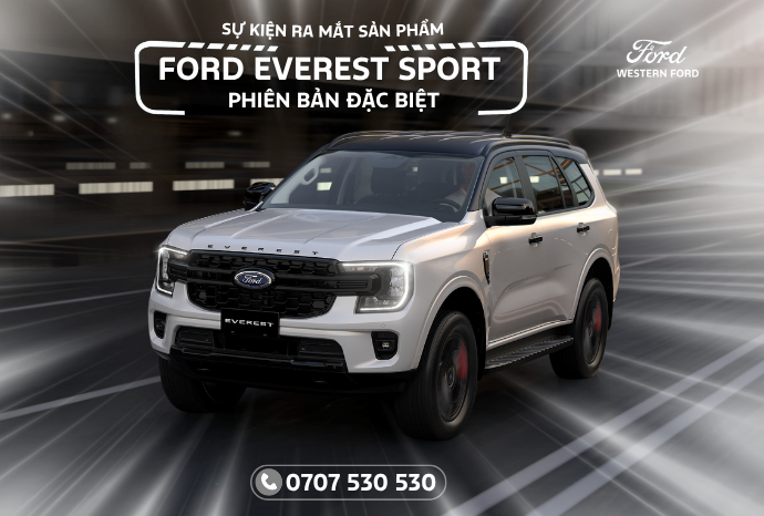 CHỐT XE GIÁ TỐT – RA MẮT FORD EVEREST SPORT BẢN ĐẶC BIỆT